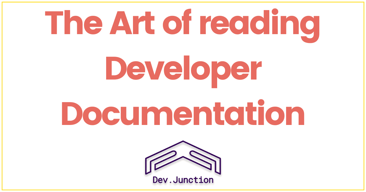 5 Tips to read the developer documentation like a pro