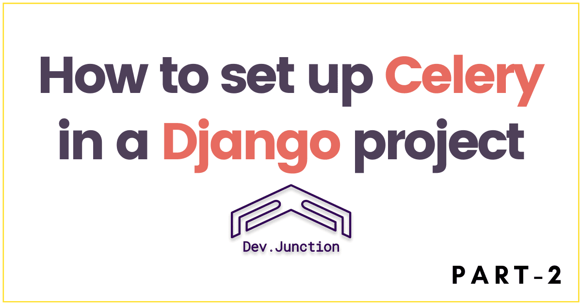 How to set up Celery in a Django project?