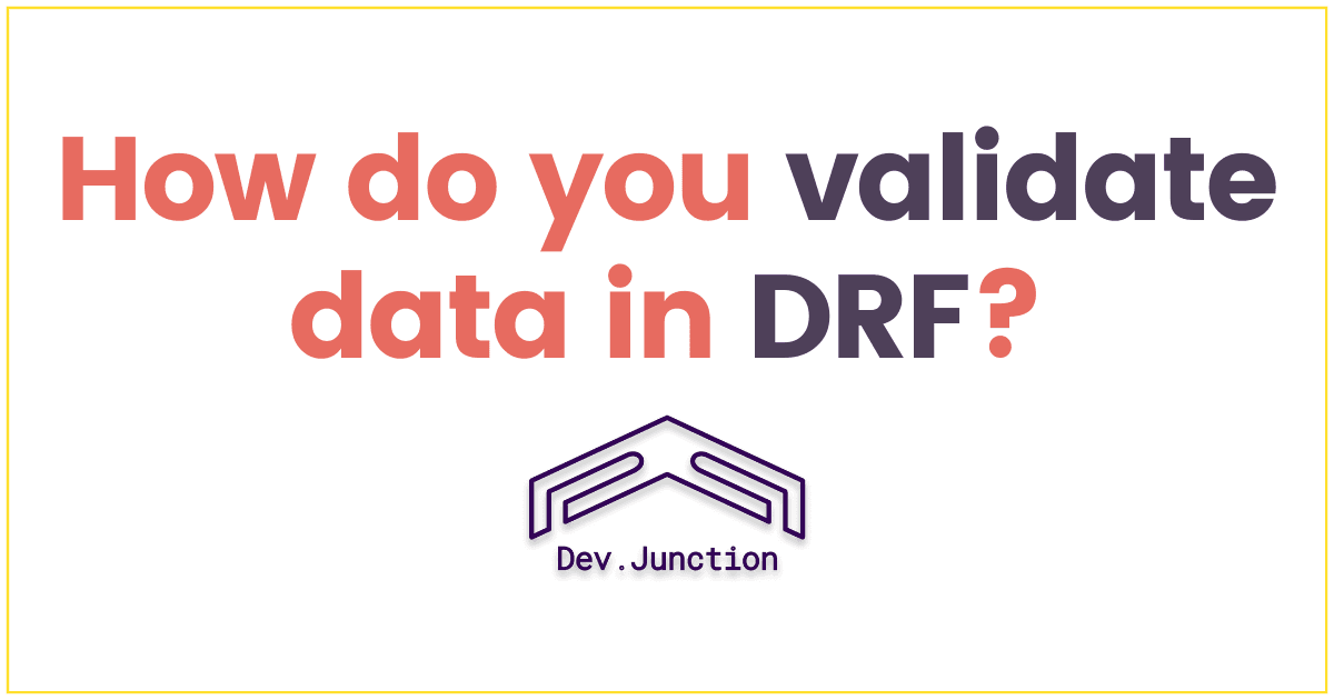 How to perform data validation in Django Rest Framework?