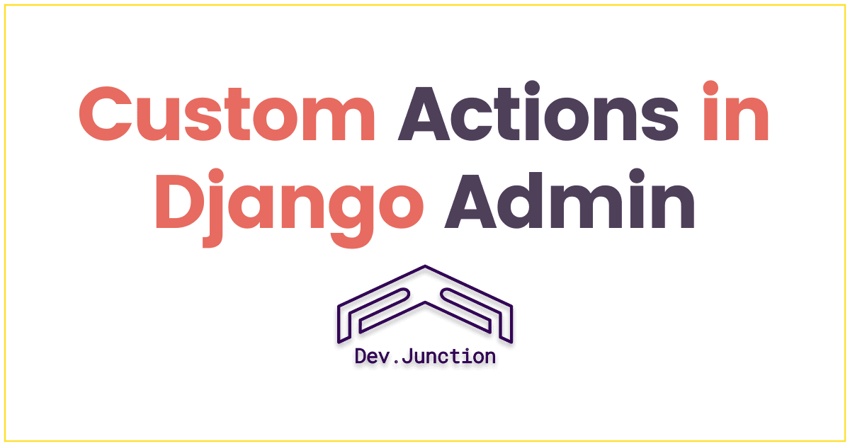 Django Admin 101: How to Add Custom Actions to the Model List View?